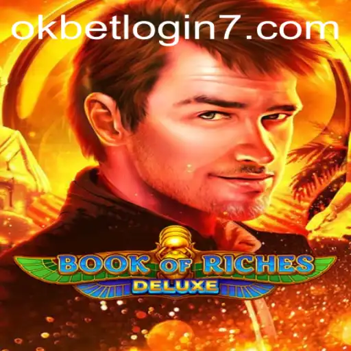 Exploring the Thrilling World of Book of Riches Deluxe and OKBet Login