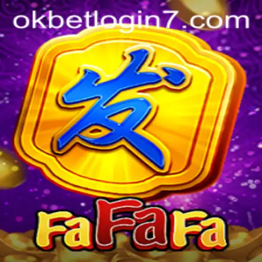 Exploring FaFaFa Game Mechanics and Okbet Login Benefits