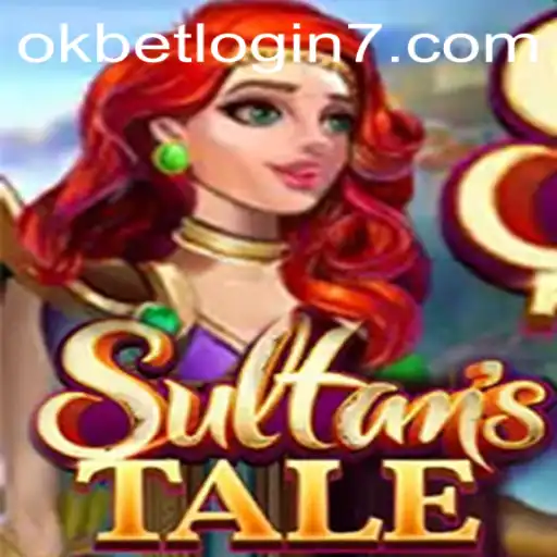 Experience the Mystique of Sultanstale through Okbet Login
