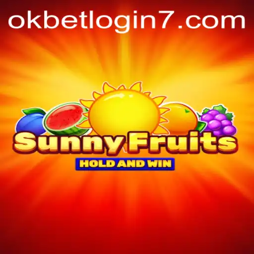 SunnyFruits: A Comprehensive Guide to the Game and Okbet Login