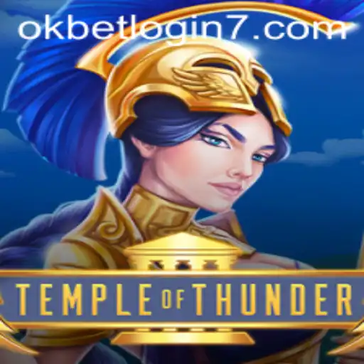 Exploring the Adventurous World of TempleofThunder and Understanding Okbet Login